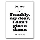 Gone With The Wind Frankly my Dear Rhett Butler SIGN METAL WALL PLAQUE Quote