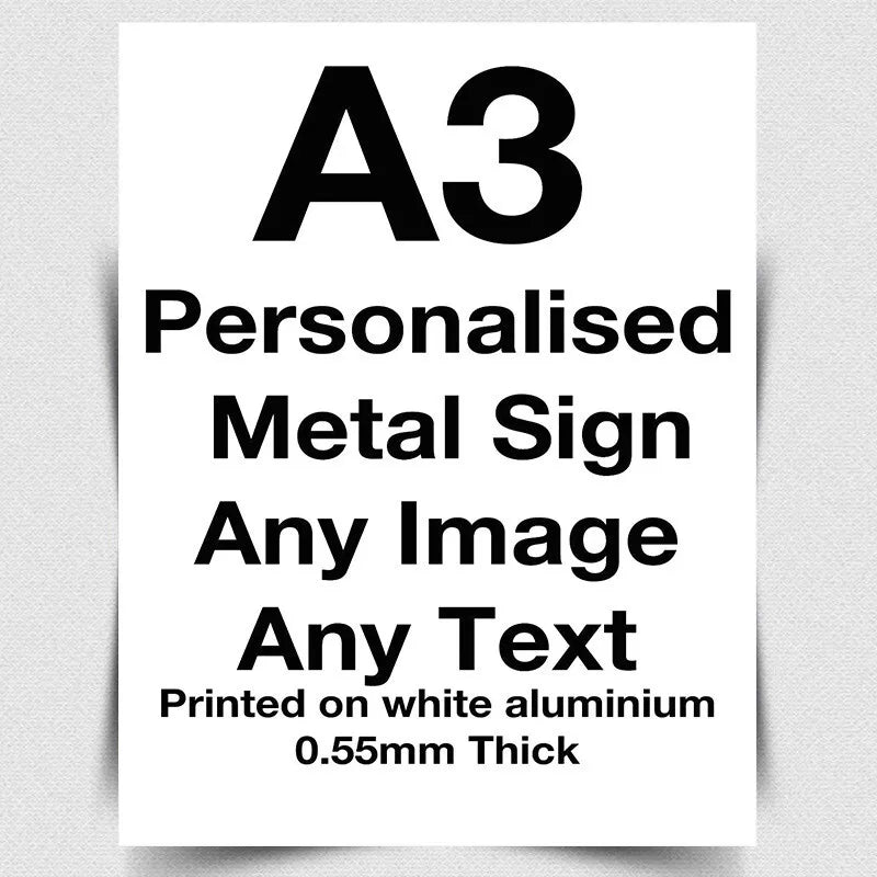 A3 personalised metal sign any photo any text printed on aluminium 420 x 300 mm