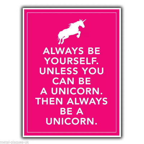 "Unless you can be a unicorn" Keep calm METAL Wall Sign Plaque poster print gift