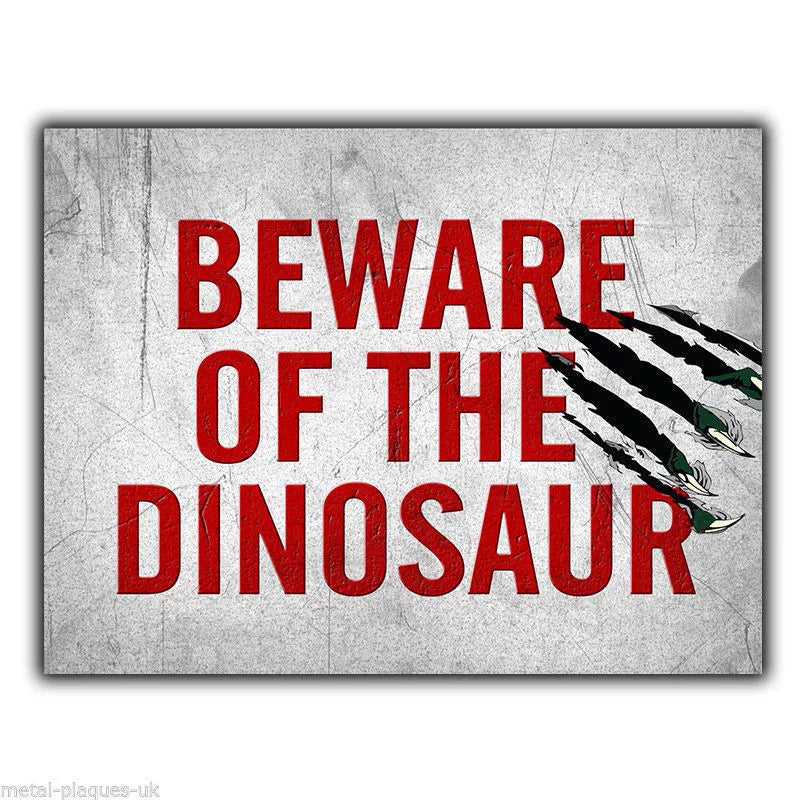 BEWARE OF THE DINOSAUR METAL SIGN WALL PLAQUE funny humorous poster bedroom door