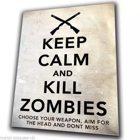 KEEP CALM AND KILL ZOMBIES SIGN METAL Wall Door PLAQUE man cave The Walking Dead