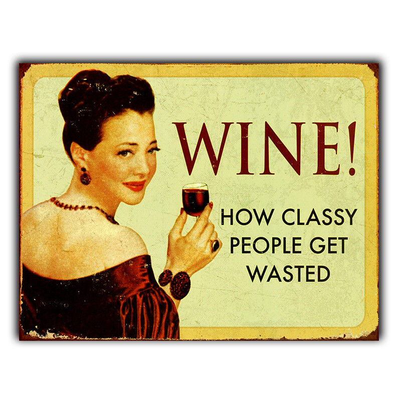 METAL SIGN PLAQUE WINE CLASSY PEOPLE DRUNK funny kitchen bar wall hanging print