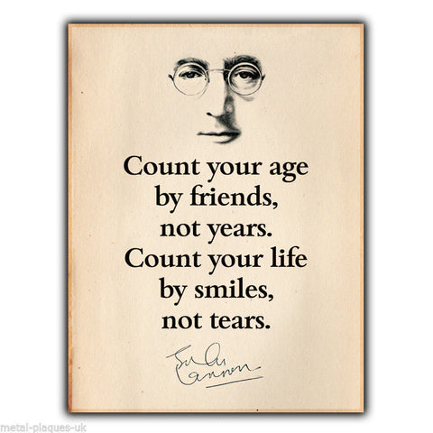 METAL SIGN WALL PLAQUE "COUNT YOUR AGE BY FRIENDS" JOHN LENNON Quote art poster