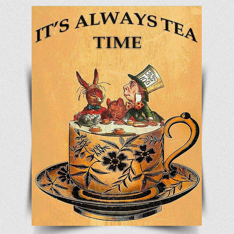 WALL PLAQUE METAL SIGN Alice in Wonder Land It's Always Tea Time Lewis Carroll