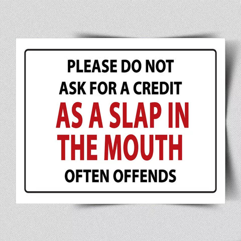 METAL WALL PLAQUE PLEASE DO NOT ASK FOR CREDIT Sign funny humorous shop print