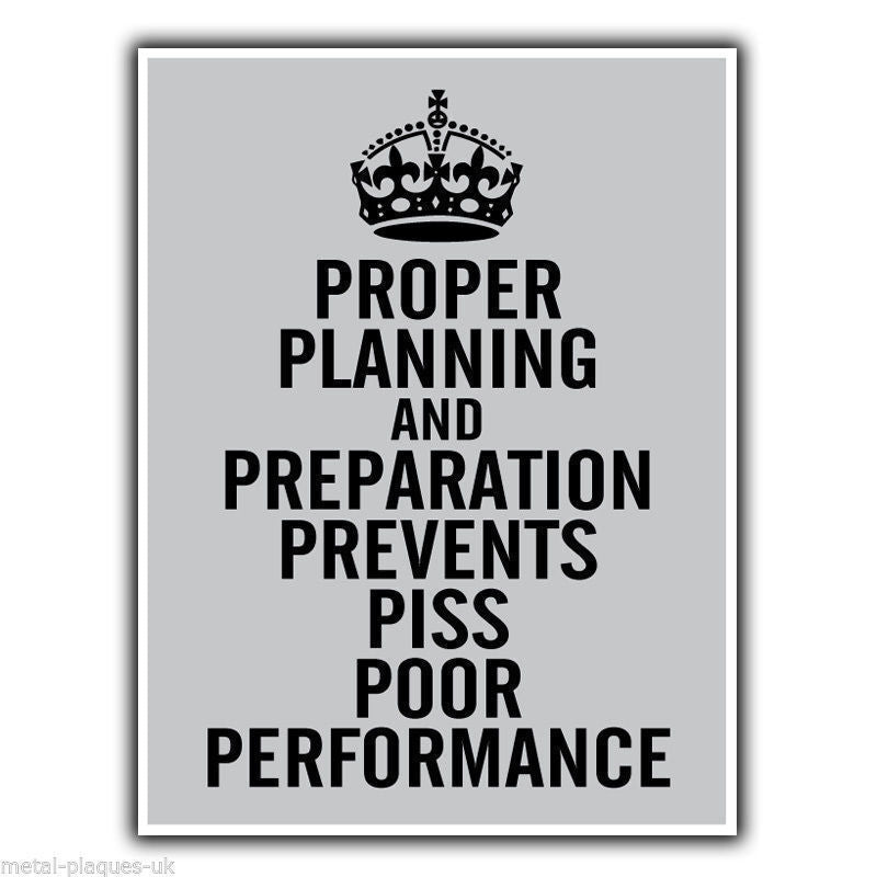 Proper Planning and Preparation 7 Ps Military METAL SIGN PLAQUE A3 420 x 297mm