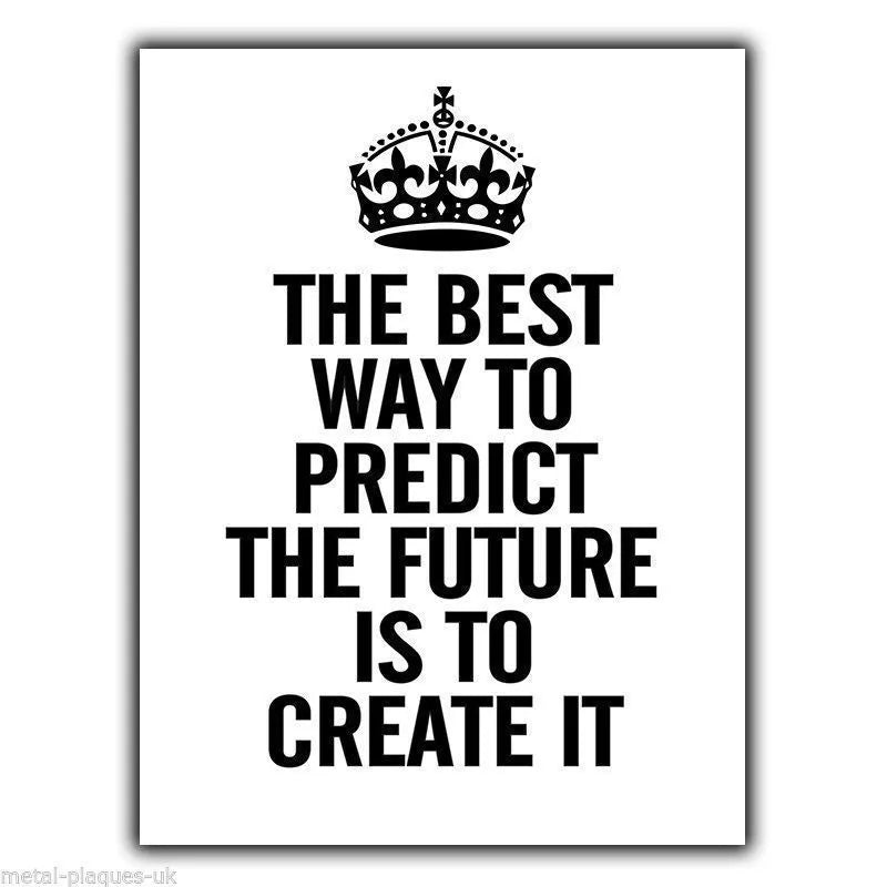 SIGN METAL PLAQUE KEEP CALM Inspirational ..BEST WAY TO PREDICT THE FUTURE