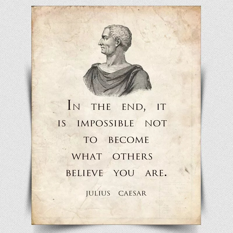 METAL SIGN WALL PLAQUE JULIUS CAESAR "IN THE END..." Quote print art home decor