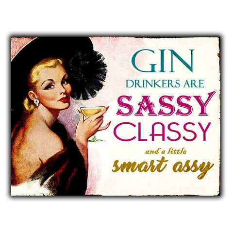 GIN DRINKERS ARE SASSY CLASSY & METAL WALL PLAQUE Sign humorous kitchen bar cafe