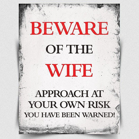 BEWARE of the WIFE Retro Metal Wall Sign Garage Funny Man Cave Pub Bar Shed