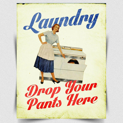 METAL SIGN PLAQUE Laundry Drop Your Pants Here Washing launderette Humorous