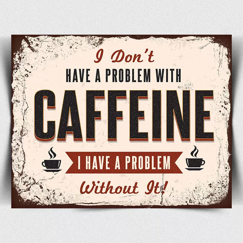 CAFFEINE Coffee METAL PLAQUE WALL SIGN Funny Humorous quote print kitchen cafe