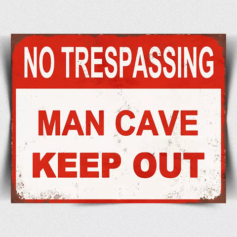 NO TRESPASSING MAN CAVE KEEP OUT METAL SIGN WALL PLAQUE print shed door garage