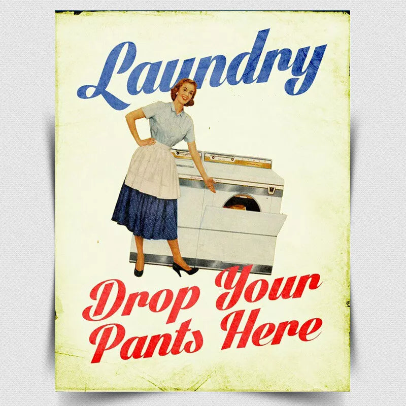 METAL SIGN PLAQUE Drop your Pants Laundry Washing laundrette Humorous print