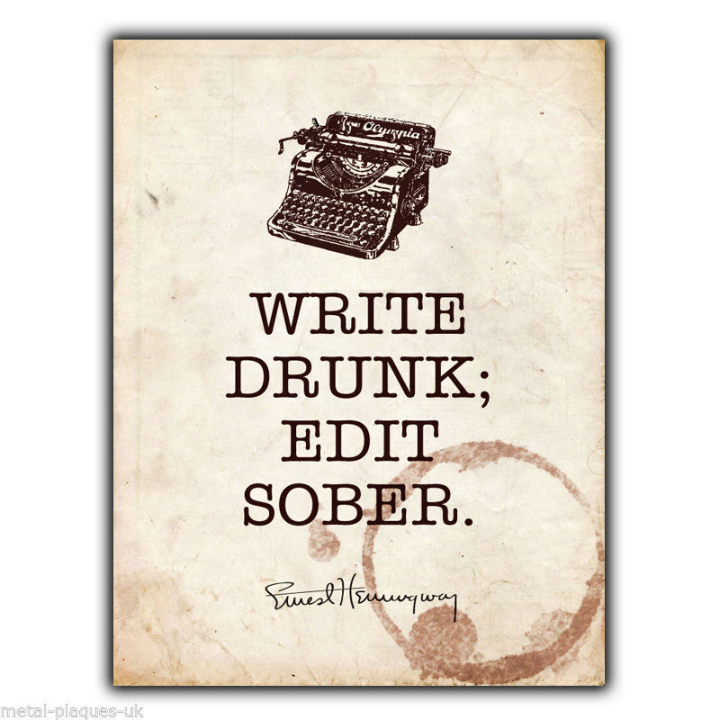 METAL SIGN WALL PLAQUE "WRITE DRUNK EDIT SOBER" Ernest Hemingway Quote poster