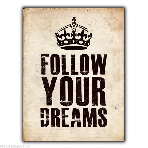 KEEP CALM FOLLOW YOUR DREAMS Inspirational SIGN METAL WALL PLAQUE poster print