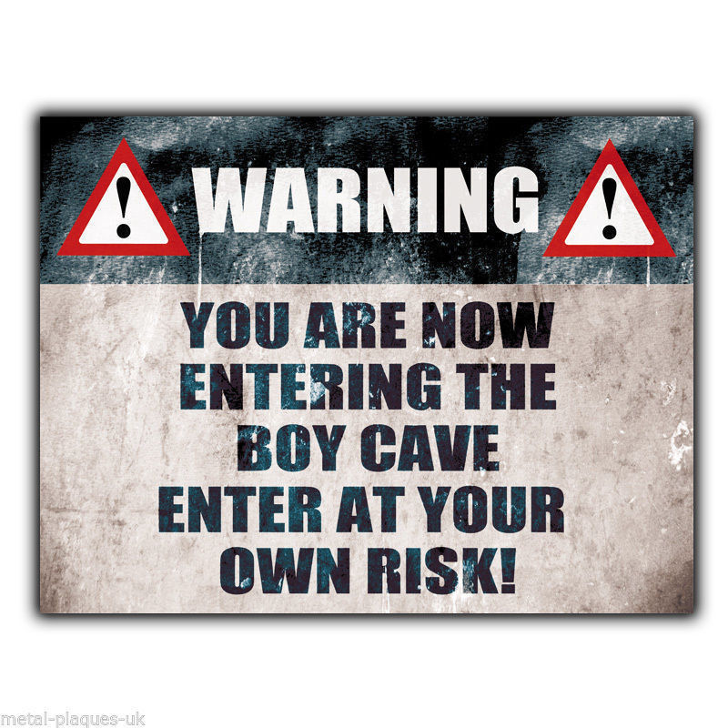 METAL SIGN WALL PLAQUE WARNING BOY CAVE ENTER AT YOUR OWN RISK! door poster art