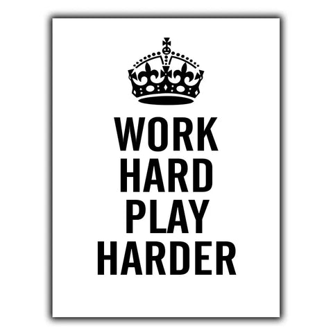 WORK HARD PLAY HARDER keep calm METAL WALL PLAQUE humorous inspirational quote