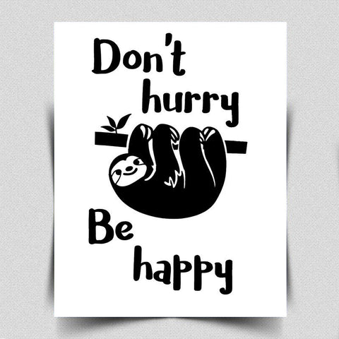 DON'T HURRY BE HAPPY METAL PLAQUE WALL SIGN Inspirational Humorous SLOTH quote