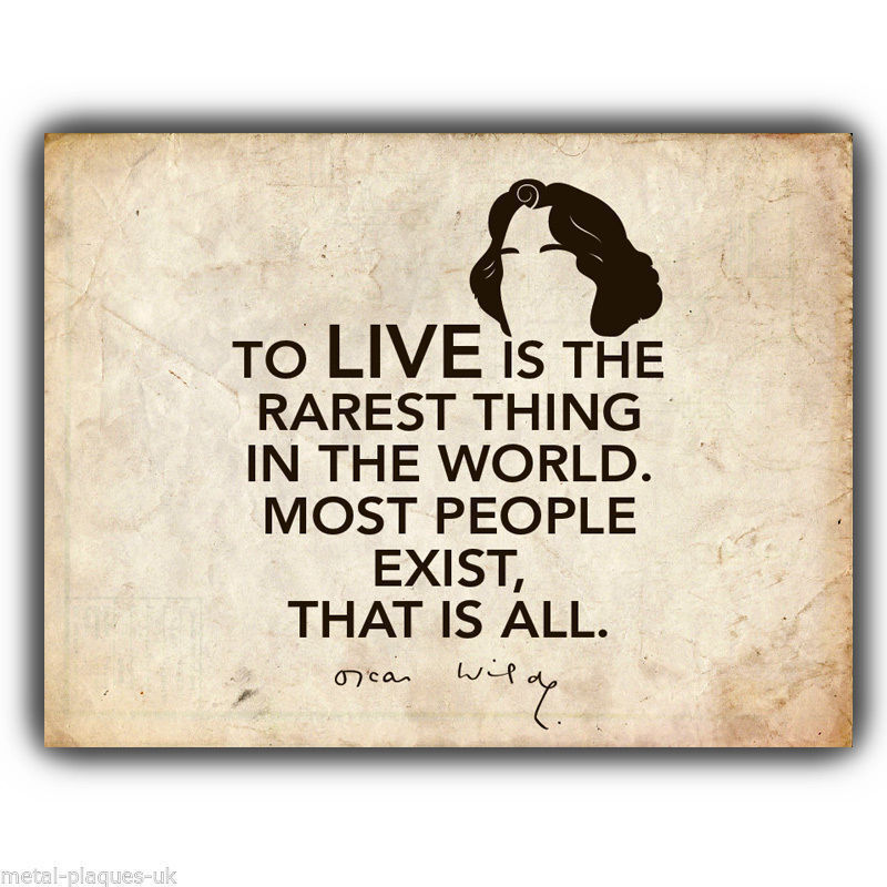 METAL SIGN WALL PLAQUE - TO LIVE IS THE RAREST THING OSCAR WILDE quote art print