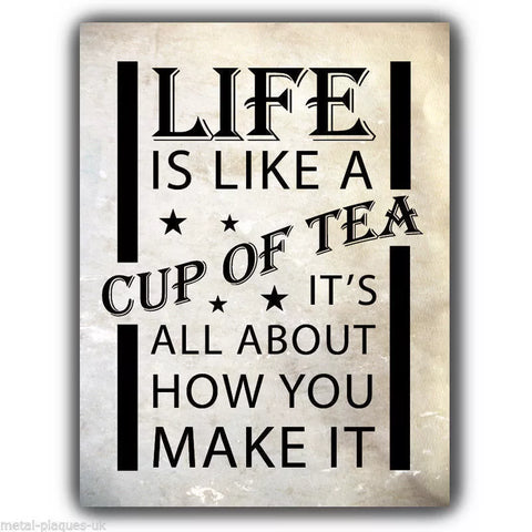 SIGN METAL PLAQUE - LIFE IS LIKE A CUP OF TEA print poster picture hanging