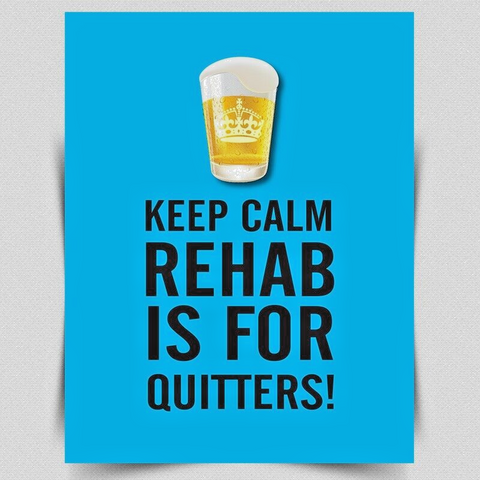 KEEP CALM REHAB IS FOR QUITTERS! SIGN METAL PLAQUE poster art print hanging