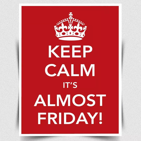 KEEP CALM IT'S ALMOST FRIDAY METAL SIGN WALL PLAQUE poster art print hanging