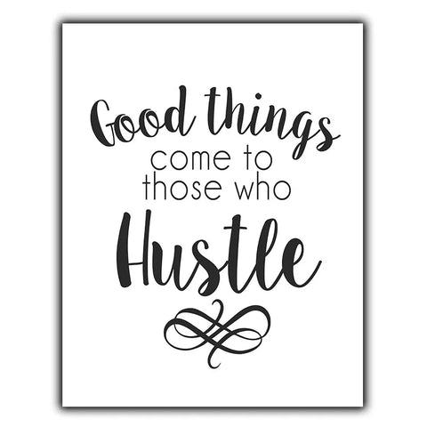 GOOD THINGS TO THOSE THAT HUSTLE METAL PRINT PLAQUE SIGN Inspirational quote