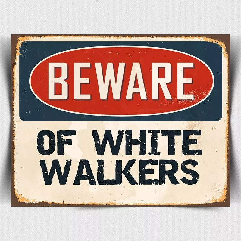 BEWARE OF WHITE WALKERS GAME OF THRONES SIGN METAL WALL PLAQUE poster print