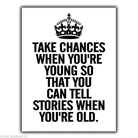 METAL SIGN WALL PLAQUE KEEP CALM Inspirational "TAKE CHANCES WHEN YOU'RE YOUNG