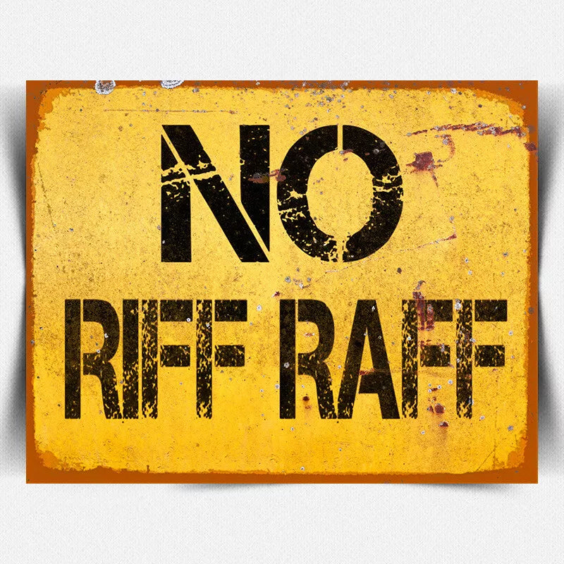 METAL SIGN PLAQUE NO RIFF RAFF RETRO Entrance bar shed garage funny man cave