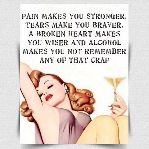 METAL SIGN WALL PLAQUE Retro funny Alcohol Wine Pain Tears Broken Heart Memory