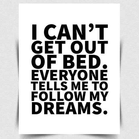 I Can't Get out of Bed Dreams METAL SIGN WALL PLAQUE Funny Humorous bathroom